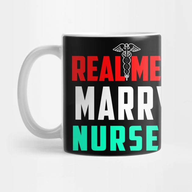Real Men Marry Nurses by Ohooha